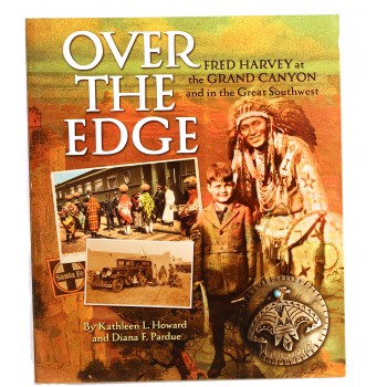 Over the Edge: Fred Harvey at the Grand Canyon and the Great Southwest